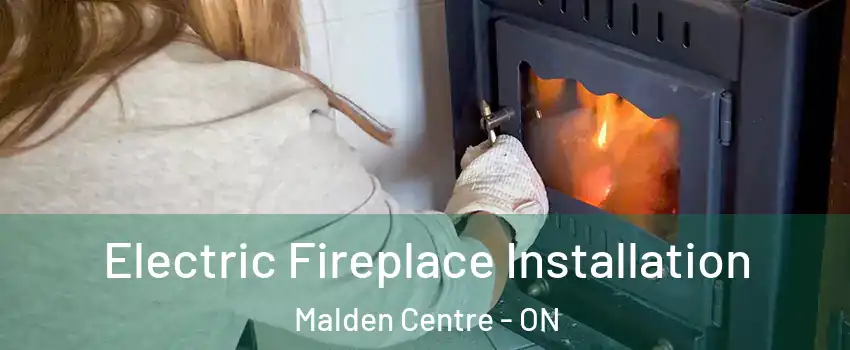  Electric Fireplace Installation Malden Centre - ON