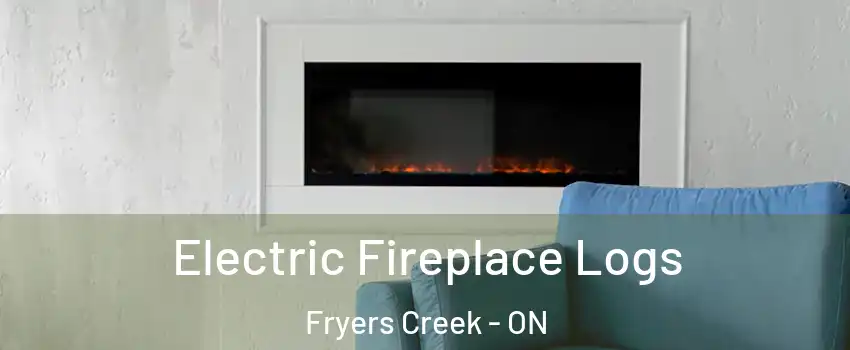  Electric Fireplace Logs Fryers Creek - ON
