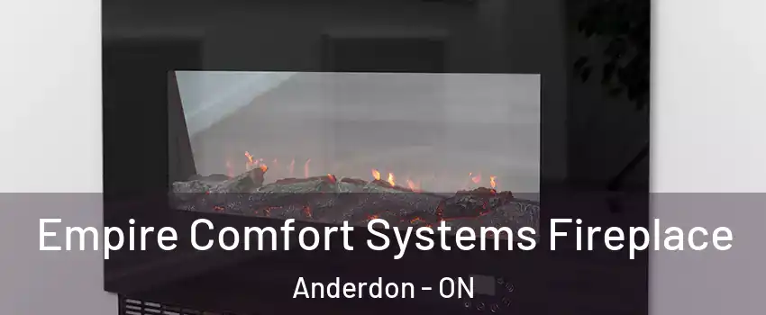  Empire Comfort Systems Fireplace Anderdon - ON