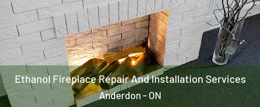 Ethanol Fireplace Repair And Installation Services Anderdon - ON