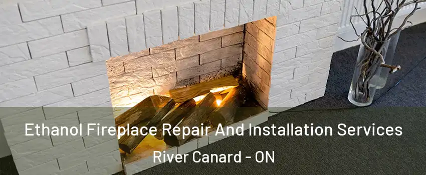  Ethanol Fireplace Repair And Installation Services River Canard - ON