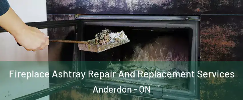 Fireplace Ashtray Repair And Replacement Services Anderdon - ON