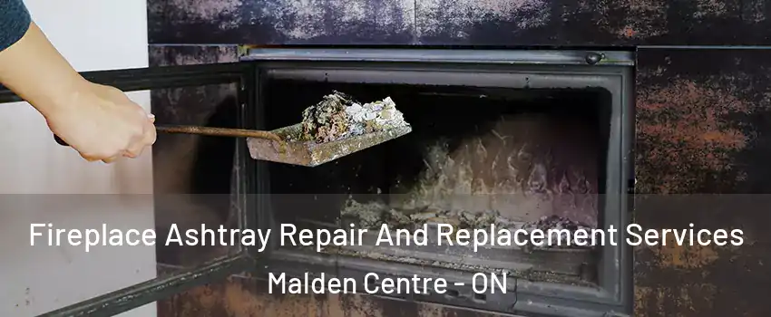  Fireplace Ashtray Repair And Replacement Services Malden Centre - ON
