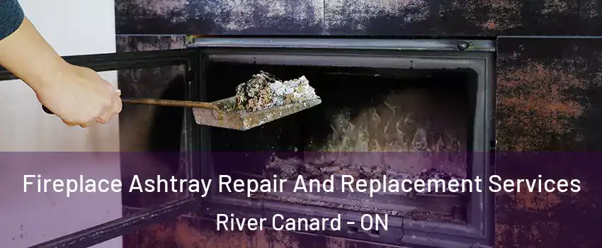  Fireplace Ashtray Repair And Replacement Services River Canard - ON