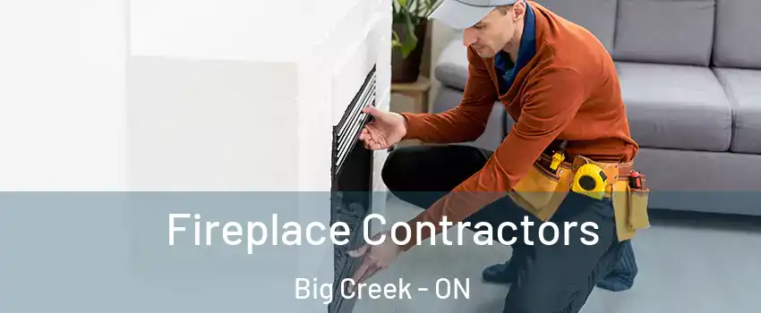  Fireplace Contractors Big Creek - ON