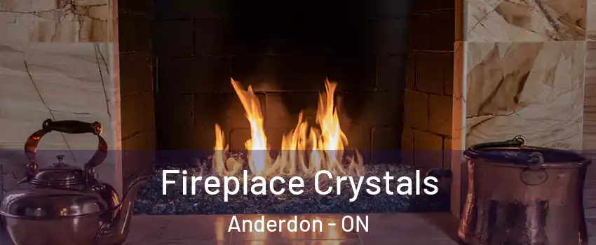  Fireplace Crystals Anderdon - ON