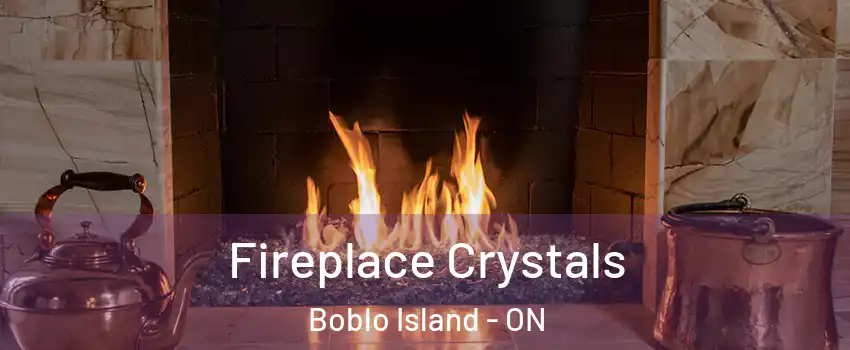  Fireplace Crystals Boblo Island - ON