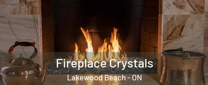  Fireplace Crystals Lakewood Beach - ON