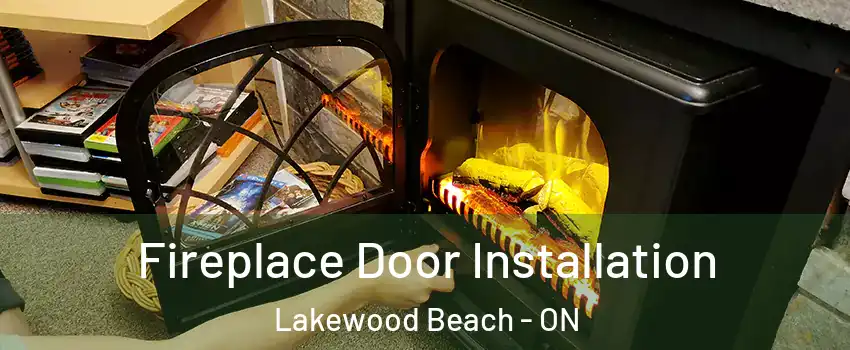  Fireplace Door Installation Lakewood Beach - ON