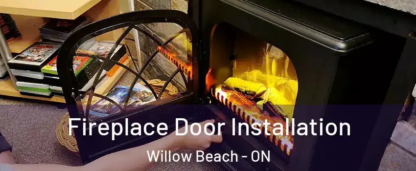  Fireplace Door Installation Willow Beach - ON