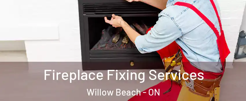  Fireplace Fixing Services Willow Beach - ON