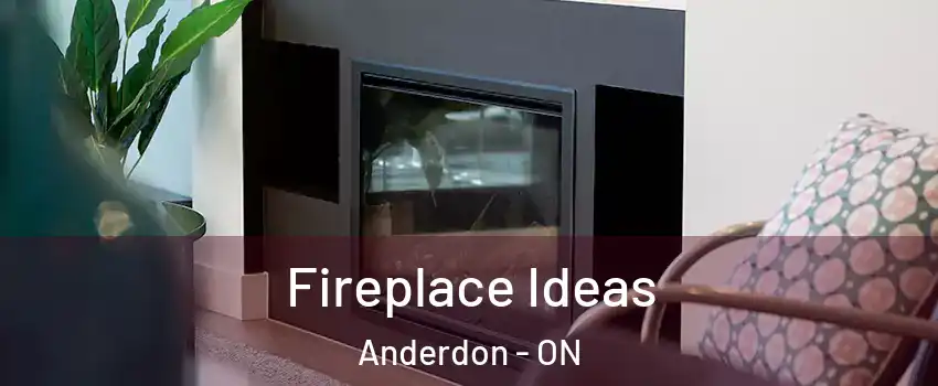  Fireplace Ideas Anderdon - ON