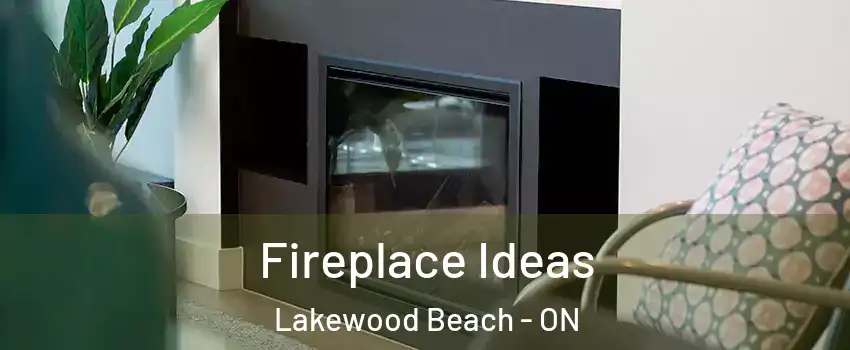  Fireplace Ideas Lakewood Beach - ON