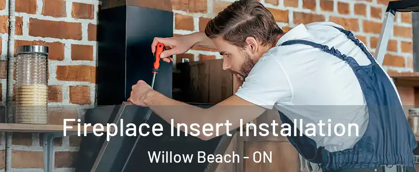  Fireplace Insert Installation Willow Beach - ON