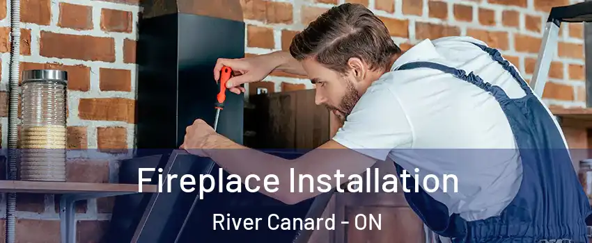  Fireplace Installation River Canard - ON
