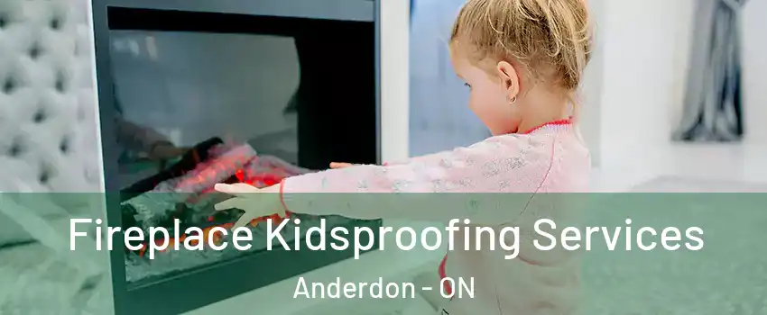  Fireplace Kidsproofing Services Anderdon - ON