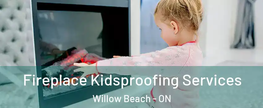  Fireplace Kidsproofing Services Willow Beach - ON