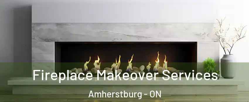  Fireplace Makeover Services Amherstburg - ON