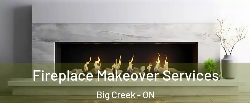  Fireplace Makeover Services Big Creek - ON