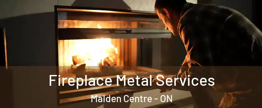  Fireplace Metal Services Malden Centre - ON