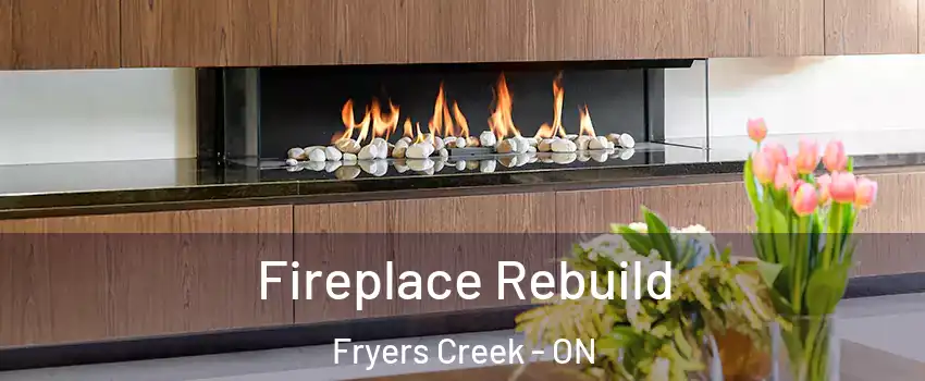  Fireplace Rebuild Fryers Creek - ON