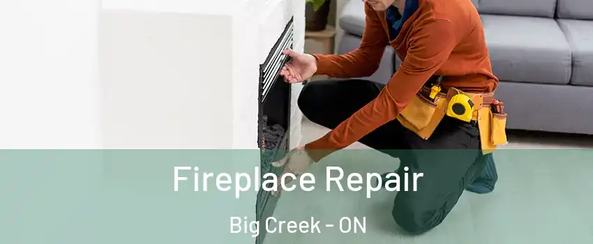  Fireplace Repair Big Creek - ON