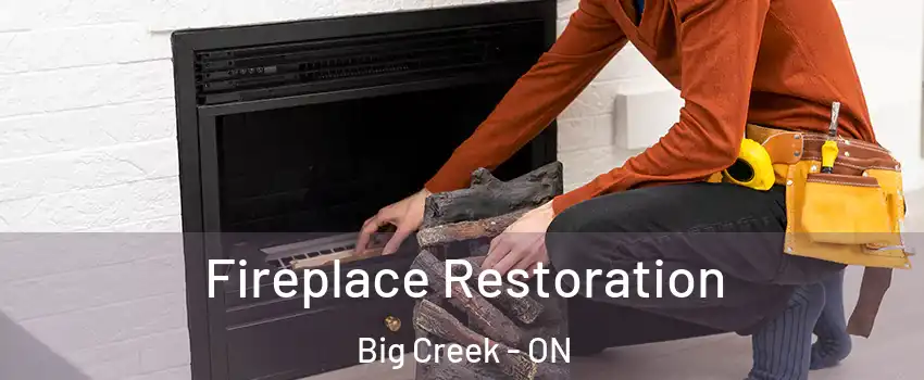 Fireplace Restoration Big Creek - ON