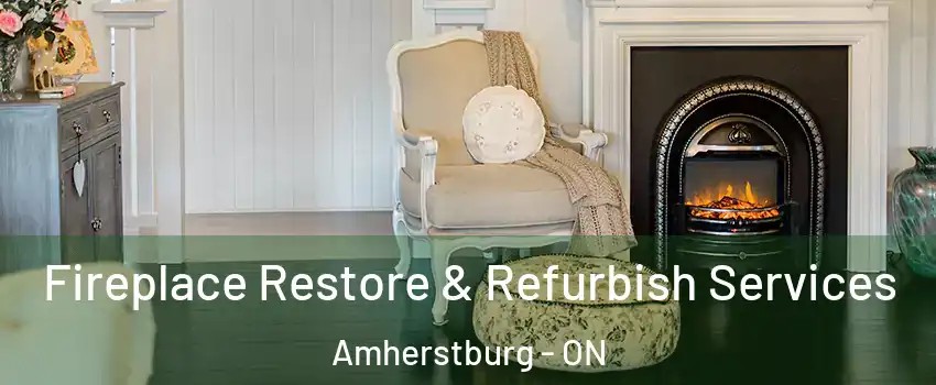  Fireplace Restore & Refurbish Services Amherstburg - ON