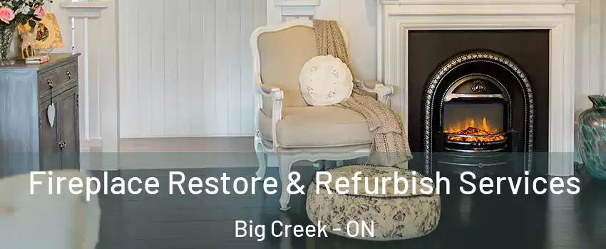  Fireplace Restore & Refurbish Services Big Creek - ON