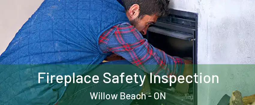  Fireplace Safety Inspection Willow Beach - ON