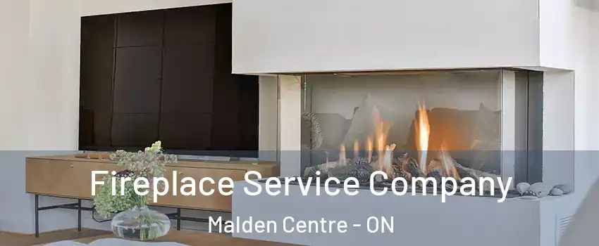  Fireplace Service Company Malden Centre - ON