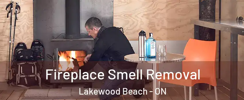  Fireplace Smell Removal Lakewood Beach - ON