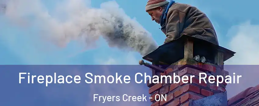  Fireplace Smoke Chamber Repair Fryers Creek - ON