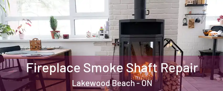  Fireplace Smoke Shaft Repair Lakewood Beach - ON