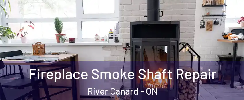  Fireplace Smoke Shaft Repair River Canard - ON