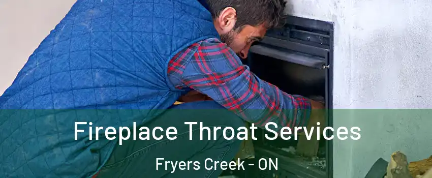  Fireplace Throat Services Fryers Creek - ON