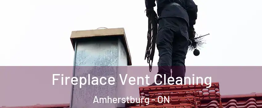  Fireplace Vent Cleaning Amherstburg - ON
