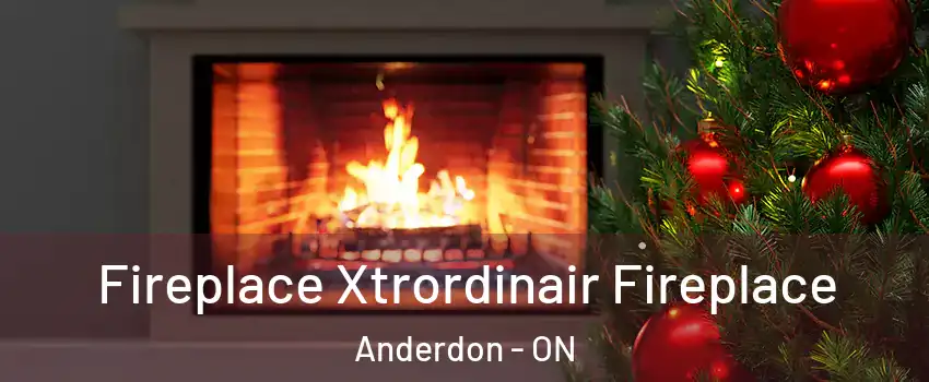  Fireplace Xtrordinair Fireplace Anderdon - ON