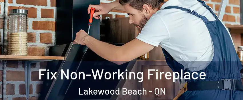 Fix Non-Working Fireplace Lakewood Beach - ON