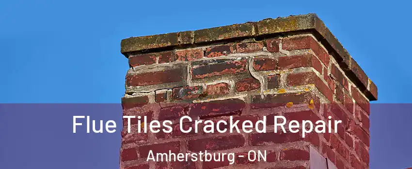  Flue Tiles Cracked Repair Amherstburg - ON