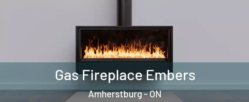  Gas Fireplace Embers Amherstburg - ON