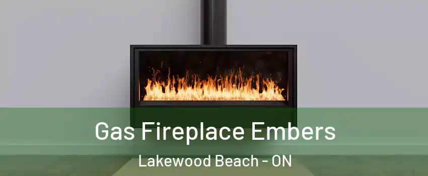  Gas Fireplace Embers Lakewood Beach - ON