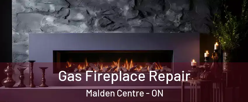  Gas Fireplace Repair Malden Centre - ON