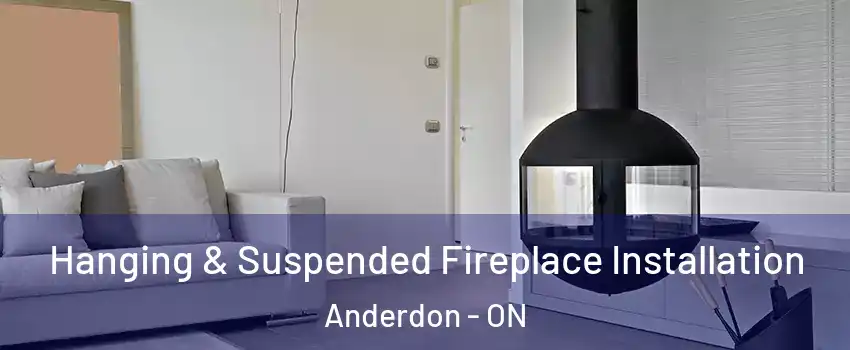  Hanging & Suspended Fireplace Installation Anderdon - ON