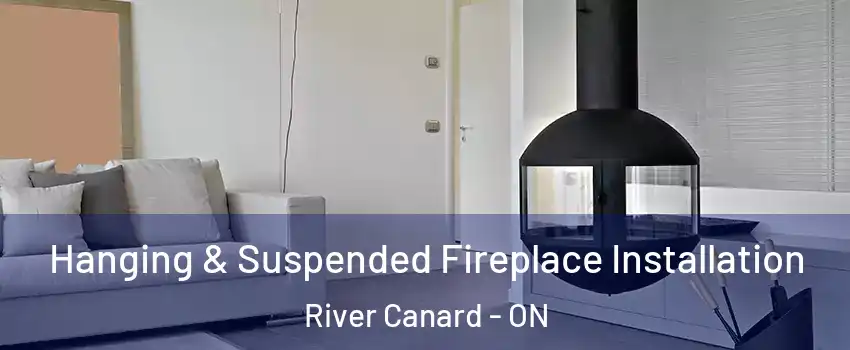  Hanging & Suspended Fireplace Installation River Canard - ON
