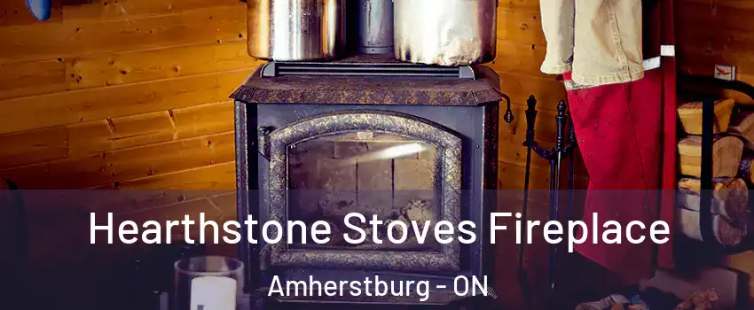 Hearthstone Stoves Fireplace Amherstburg - ON