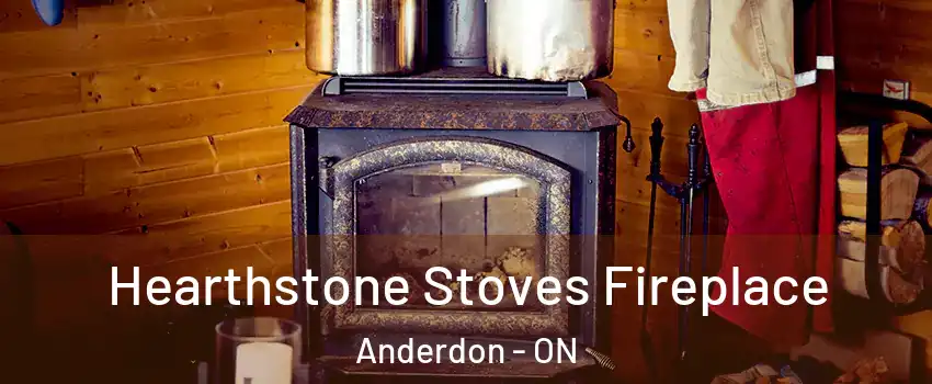  Hearthstone Stoves Fireplace Anderdon - ON