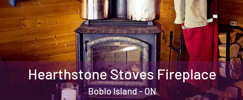  Hearthstone Stoves Fireplace Boblo Island - ON