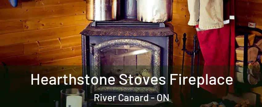  Hearthstone Stoves Fireplace River Canard - ON