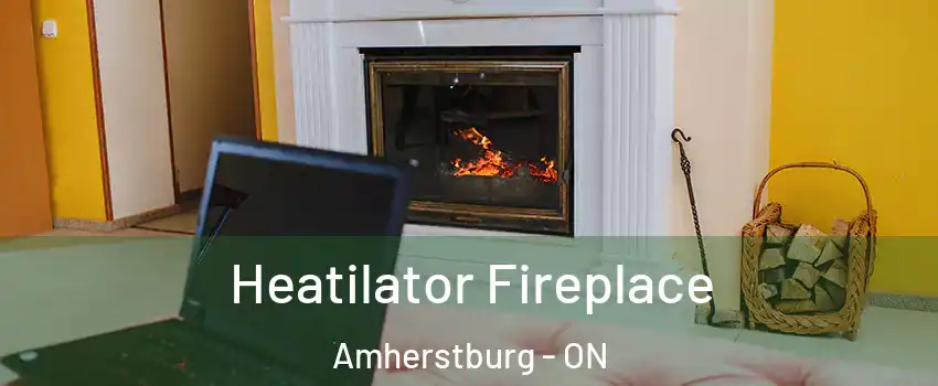  Heatilator Fireplace Amherstburg - ON